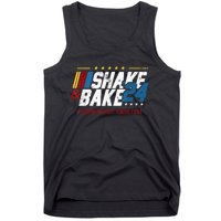 Shake And Bake 24 If YouRe Not 1st YouRe Last Tank Top