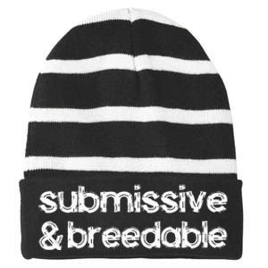 Submissive And Breedable Funny Saying Striped Beanie with Solid Band