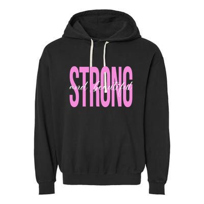Strong And Beautiful Breast Cancer Awareness Garment-Dyed Fleece Hoodie