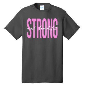 Strong And Beautiful Breast Cancer Awareness Tall T-Shirt