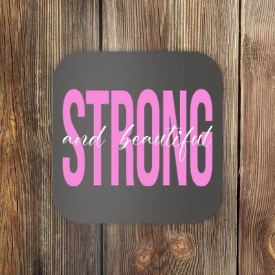 Strong And Beautiful Breast Cancer Awareness Coaster