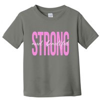 Strong And Beautiful Breast Cancer Awareness Toddler T-Shirt