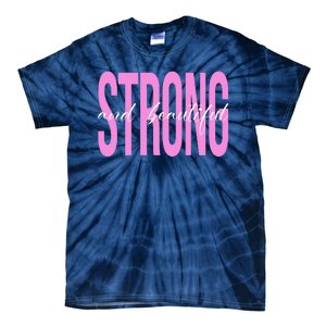 Strong And Beautiful Breast Cancer Awareness Tie-Dye T-Shirt