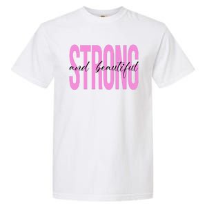 Strong And Beautiful Breast Cancer Awareness Garment-Dyed Heavyweight T-Shirt