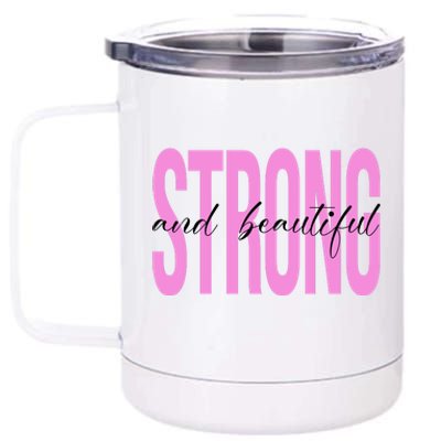 Strong And Beautiful Breast Cancer Awareness 12 oz Stainless Steel Tumbler Cup