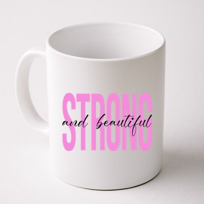 Strong And Beautiful Breast Cancer Awareness Coffee Mug