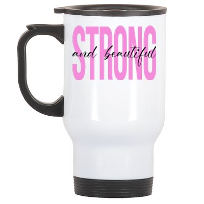 Strong And Beautiful Breast Cancer Awareness Stainless Steel Travel Mug