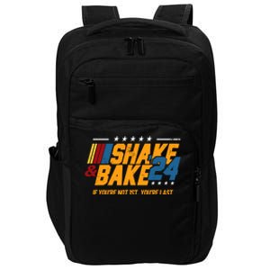 Shake And Bake 24 If Youre Not 1st Youre Last Impact Tech Backpack