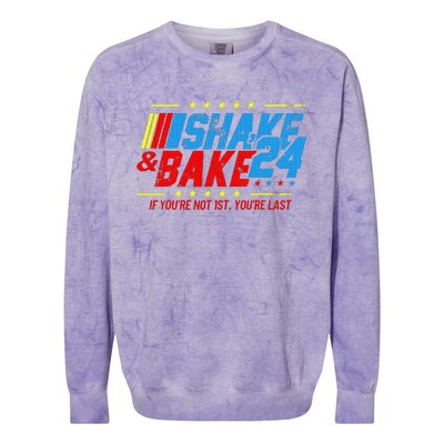 Shake And Bake 24 If Youre Not 1st Youre Last Colorblast Crewneck Sweatshirt