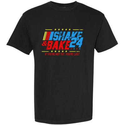 Shake And Bake 24 If Youre Not 1st Youre Last Garment-Dyed Heavyweight T-Shirt