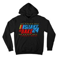 Shake And Bake 24 If Youre Not 1st Youre Last Hoodie