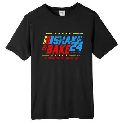 Shake And Bake 24 If Youre Not 1st Youre Last Tall Fusion ChromaSoft Performance T-Shirt