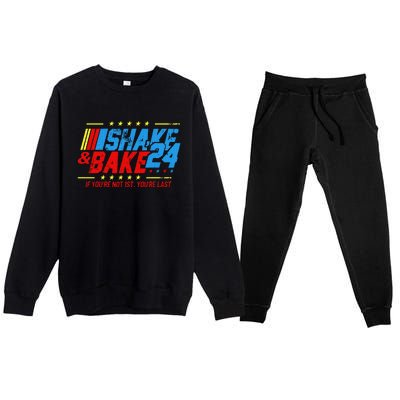 Shake And Bake 24 If Youre Not 1st Youre Last Premium Crewneck Sweatsuit Set