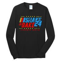 Shake And Bake 24 If Youre Not 1st Youre Last Tall Long Sleeve T-Shirt