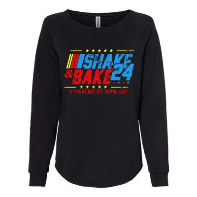 Shake And Bake 24 If Youre Not 1st Youre Last Womens California Wash Sweatshirt