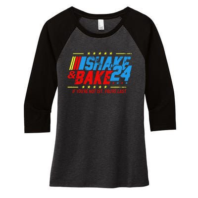 Shake And Bake 24 If Youre Not 1st Youre Last Women's Tri-Blend 3/4-Sleeve Raglan Shirt