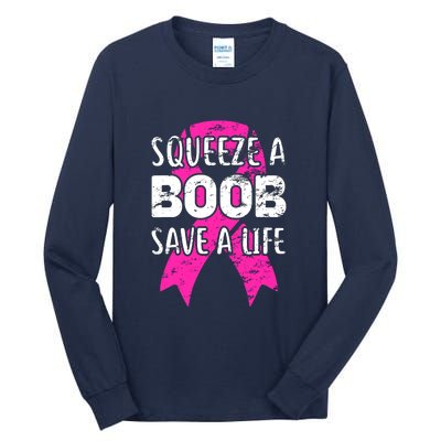 Squeeze A Boob Save A Life Breast Cancer Warrior Pink Ribbon Tall Long Sleeve T-Shirt