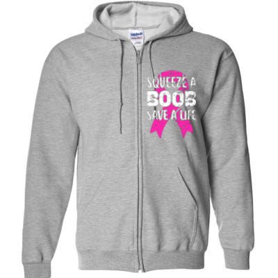 Squeeze A Boob Save A Life Breast Cancer Warrior Pink Ribbon Full Zip Hoodie