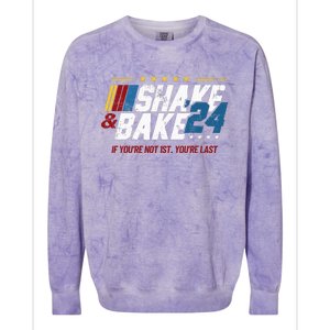 Shake And Bake 24 If YouRe Not 1st YouRe Last Colorblast Crewneck Sweatshirt