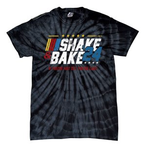 Shake And Bake 24 If YouRe Not 1st YouRe Last Tie-Dye T-Shirt