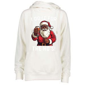 Santa And Beerfunny Christmas Xmas I Do It For The HoS Gift Womens Funnel Neck Pullover Hood