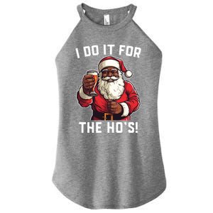 Santa And Beerfunny Christmas Xmas I Do It For The HoS Gift Women's Perfect Tri Rocker Tank