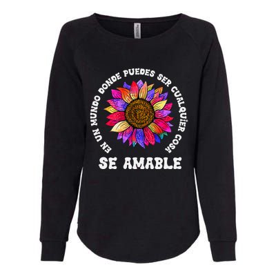 Se Amable Be Kind In Spanish Encouraging Inspiring Sunflower Womens California Wash Sweatshirt