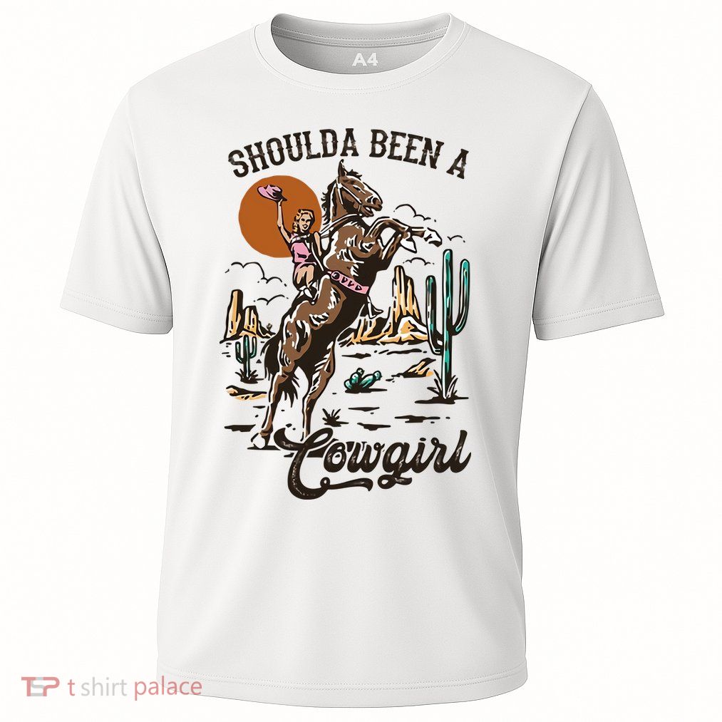 Should A Been A Cowgirl Riding Horse Horsing Western Retro Performance Shirt