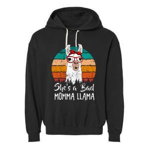 SheS A Bad Momma Llama MotherS Day Llama Lover Garment-Dyed Fleece Hoodie