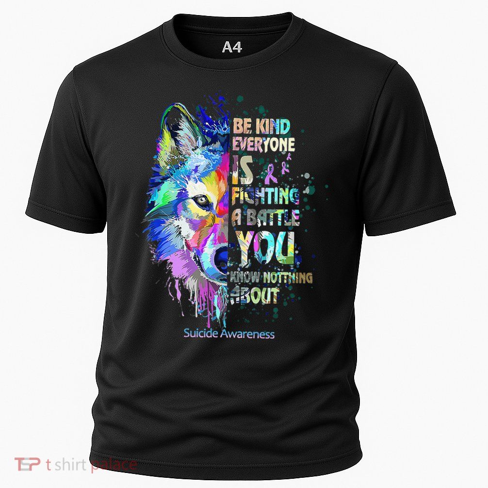 Suicide Awareness Be Kind Everyone Is Fighting A Battle Wolf Performance Shirt