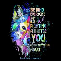 Suicide Awareness Be Kind Everyone Is Fighting A Battle Wolf Cooling Performance Crew T-Shirt
