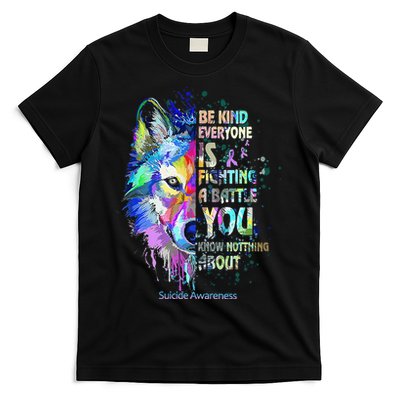 Suicide Awareness Be Kind Everyone Is Fighting A Battle Wolf T-Shirt