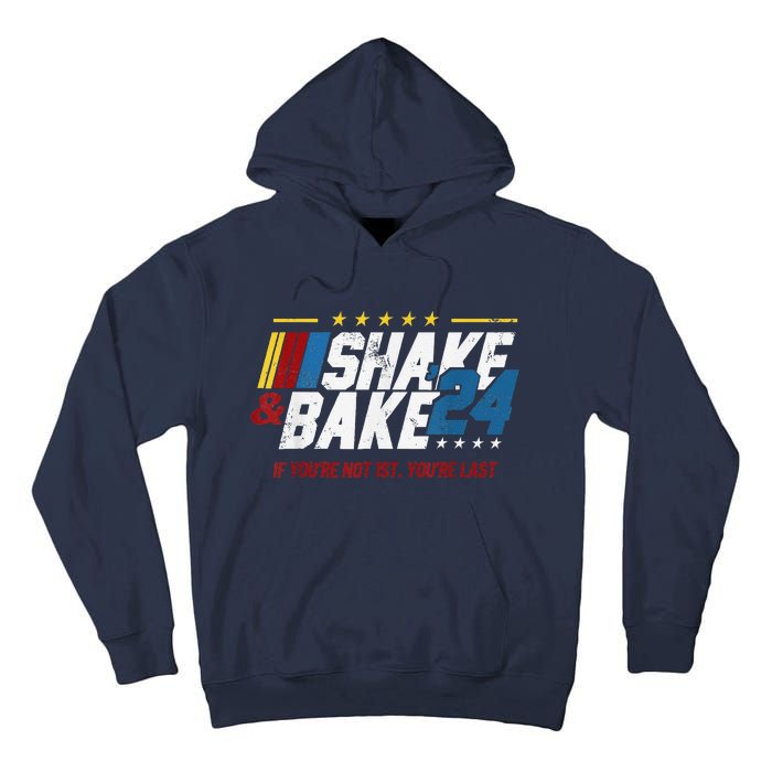 Shake And Bake 24 If YouRe Not 1st YouRe Last Tall Hoodie