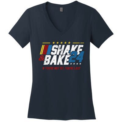 Shake And Bake 24 If YouRe Not 1st YouRe Last Women's V-Neck T-Shirt