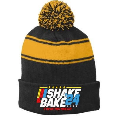 Shake And Bake If You Aint First Youre Last Stripe Pom Pom Beanie