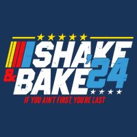 Shake And Bake If You Aint First Youre Last Garment-Dyed Heavyweight T-Shirt