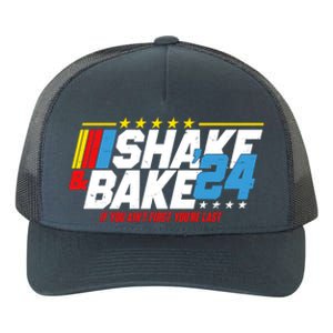 Shake And Bake If You Aint First Youre Last Yupoong Adult 5-Panel Trucker Hat