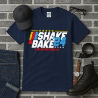 Shake And Bake If You Aint First Youre Last Tall T-Shirt
