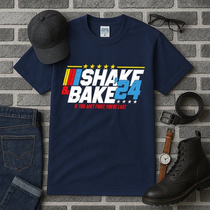 Shake And Bake If You Aint First Youre Last Tall T-Shirt