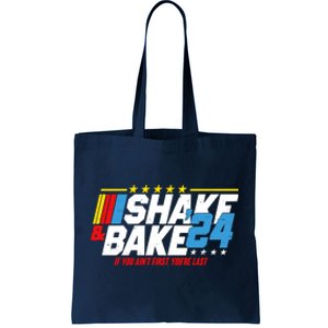 Shake And Bake If You Aint First Youre Last Tote Bag