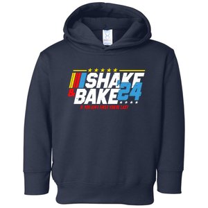 Shake And Bake If You Aint First Youre Last Toddler Hoodie