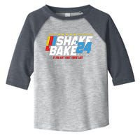 Shake And Bake If You Aint First Youre Last Toddler Fine Jersey T-Shirt