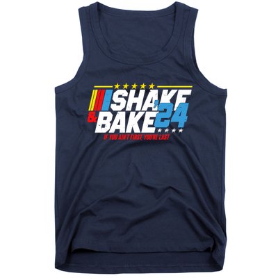 Shake And Bake If You Aint First Youre Last Tank Top