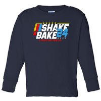 Shake And Bake If You Aint First Youre Last Toddler Long Sleeve Shirt