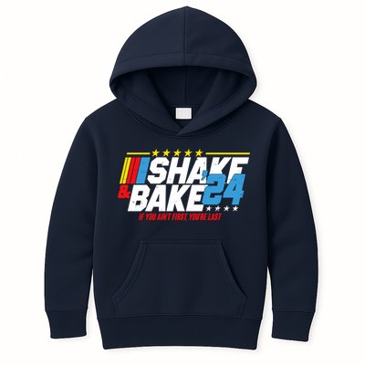 Shake And Bake If You Aint First Youre Last Kids Hoodie