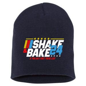 Shake And Bake If You Aint First Youre Last Short Acrylic Beanie