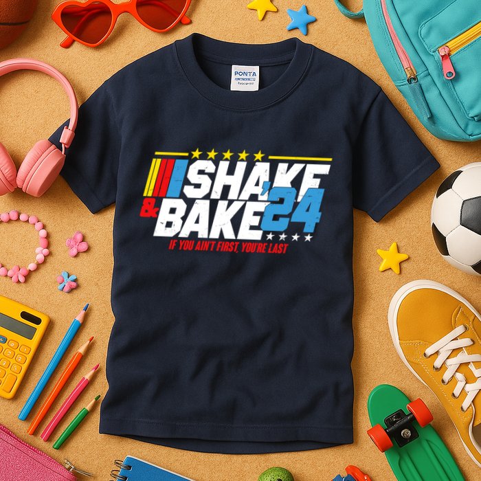 Shake And Bake If You Aint First Youre Last Kids T-Shirt