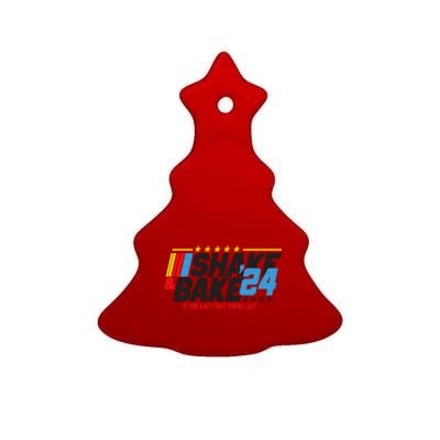 Shake And Bake If You Aint First Youre Last Ceramic Tree Ornament