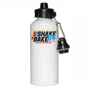 Shake And Bake If You Aint First Youre Last Aluminum Water Bottle