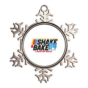 Shake And Bake If You Aint First Youre Last Metallic Star Ornament